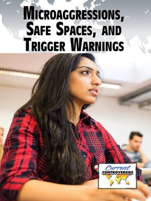 cover image of Microaggressions, Safe Spaces, and Trigger Warnings
